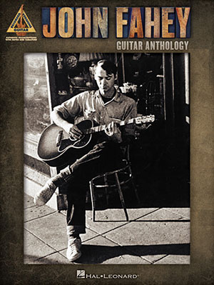 John Fahey - Guitar Anthology - Guitar Recorded Versions