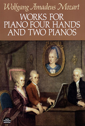 Mozart Works for Piano Four Hands and Two Pianos