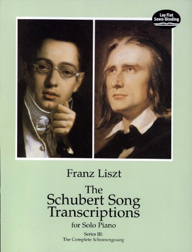 The Schubert Song Transcriptions for Solo PianoSeries III