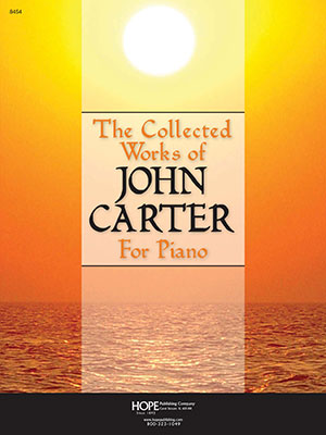 The Collected Works Of John Carter For Piano