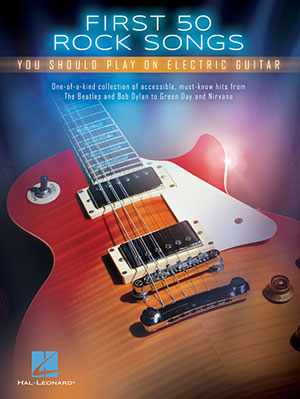 First 50 Songs You Should Play On Electric Guitar