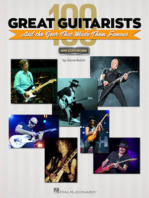 a 100 Great Guitarists and the Gear That Made Them Famous + CD