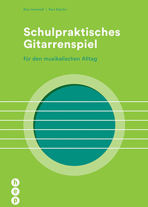 Schulpraktisches Gitarrenspiel: für den musikalischen Alltag